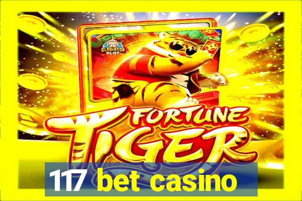 117 bet casino